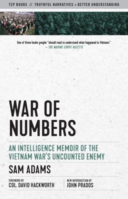 War of Numbers : An Intelligence Memoir of the Vietnam War&rsquo;s Unco