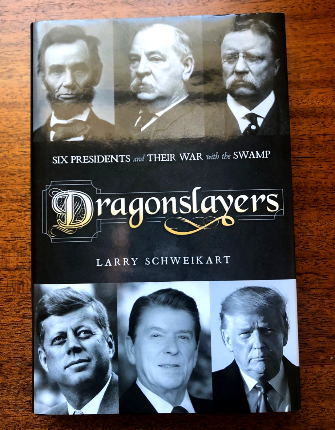 SIGNED « Dragonslayers » by Larry Schweikart: Six Presidents take on The Swamp