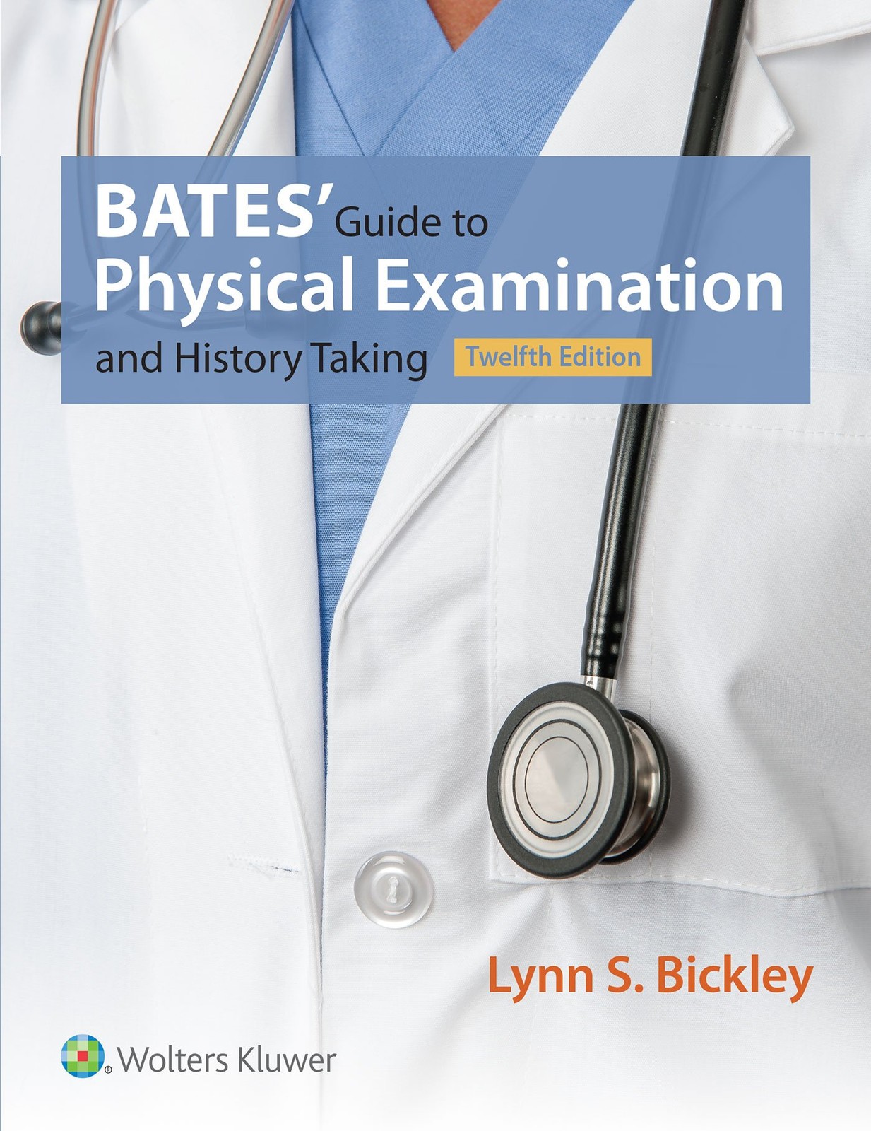 Bates&rsquo; Guide to Physical Examination and History Taking