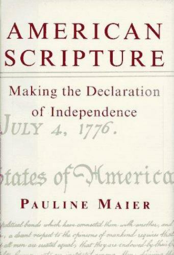 American Scripture : Making the Declaration of Independence by Pauline Maier…