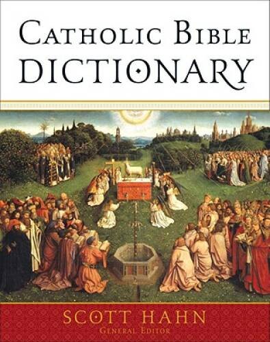 Catholic Bible Dictionary – Hardcover By Scott Hahn – VERY GOOD