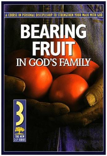 Bearing Fruit in God&rsquo;s Family: A Course in Personal Discipleship to Stren – GOOD