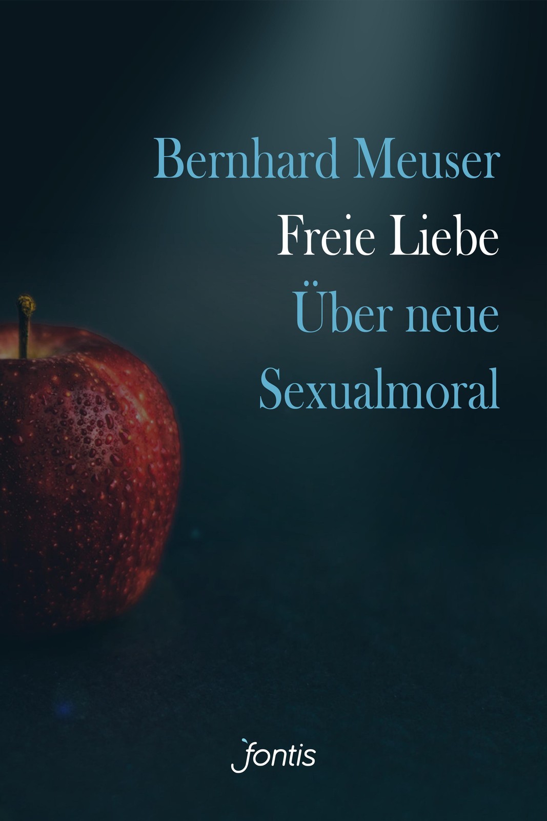 Freie Liebe Bernhard Meuser