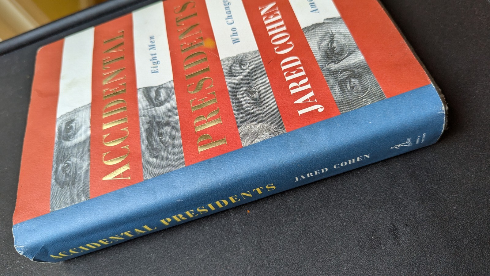 Accidental Presidents: Eight Men Who Changed America by Cohen, Jared