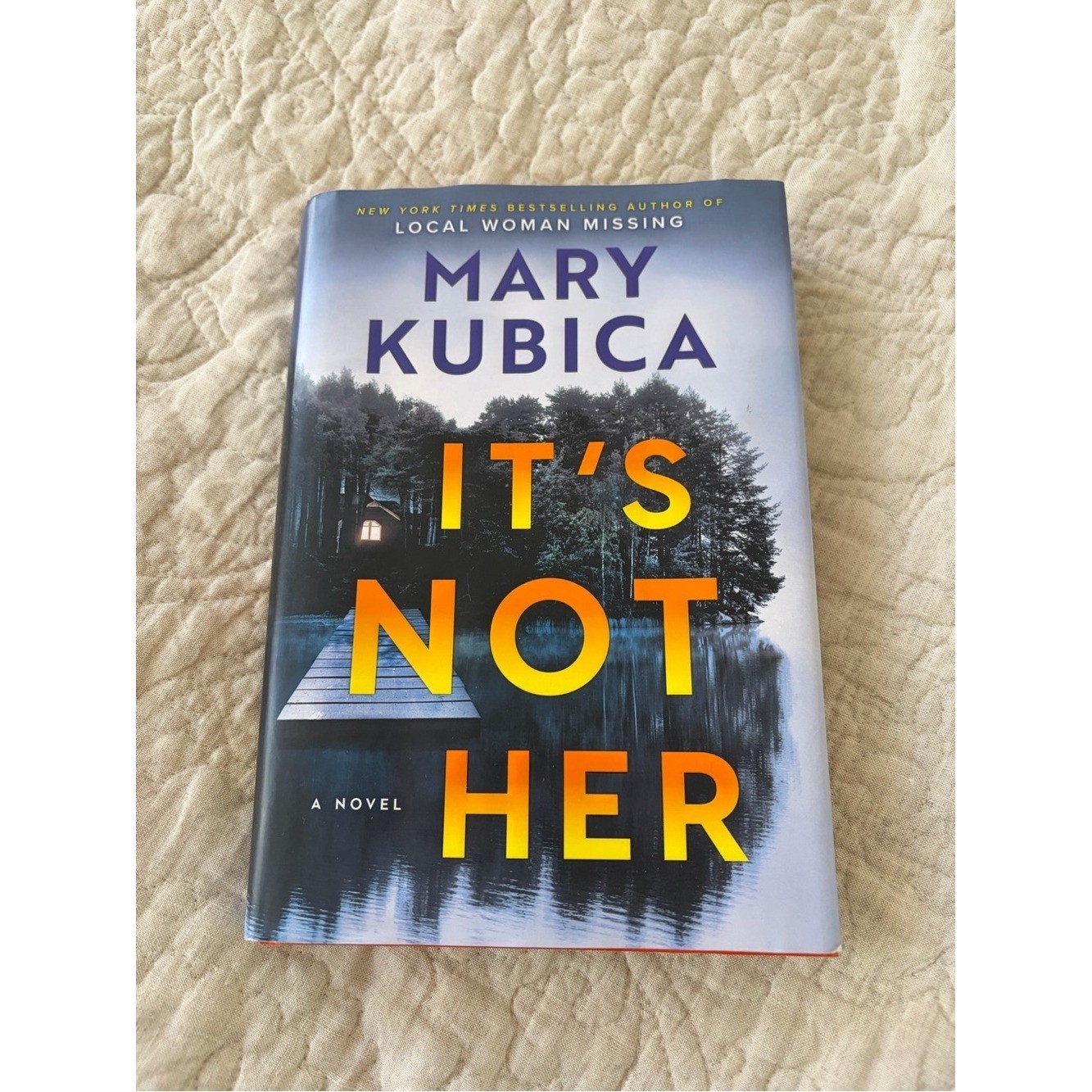 It&rsquo;s Not Her by Mary Kubica Twisty Thriller Hardcover Book
