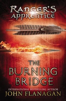 The Burning Bridge (The Ranger&rsquo;s Apprentice, Book 2) by John Flanagan