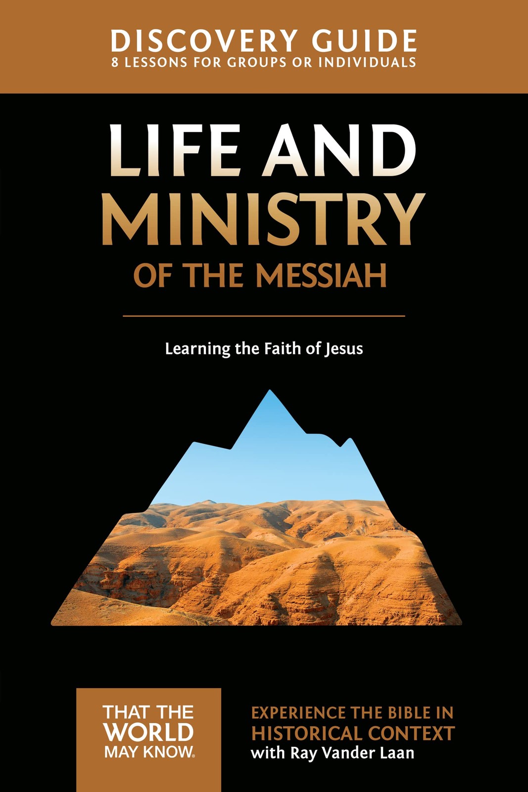 Life and Ministry of the Messiah Discovery Guide: Learning the Faith of Jesu…