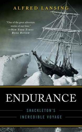 Endurance: Shackleton&rsquo;s Incredible Voyage – Paperback By Lansing, Alfred – GOOD