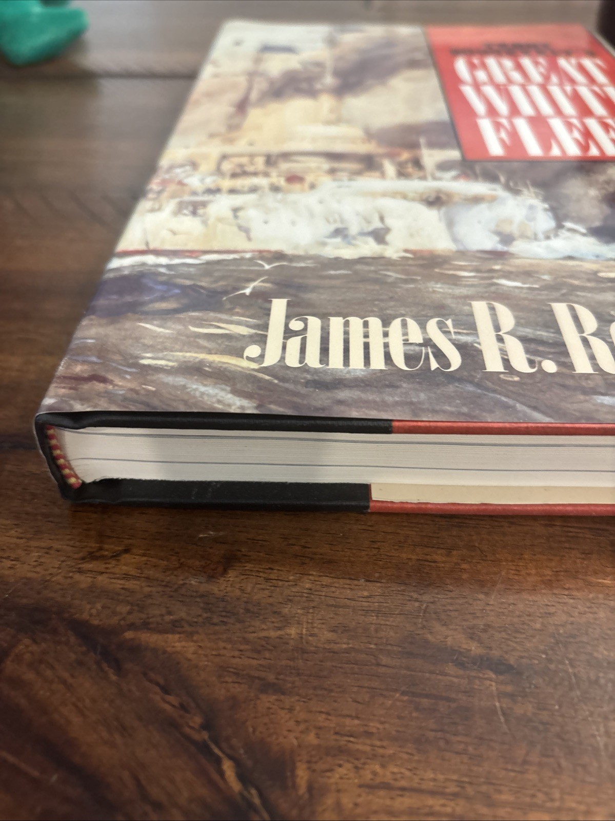 Teddy Roosevelt&rsquo;s Great White Fleet – hardcover Reckner, James R.