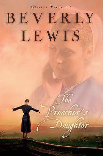 The Preacher&rsquo;s Daughter (Annie&rsquo;s People #1) – Paperback By Lewis, Beverly – GOOD