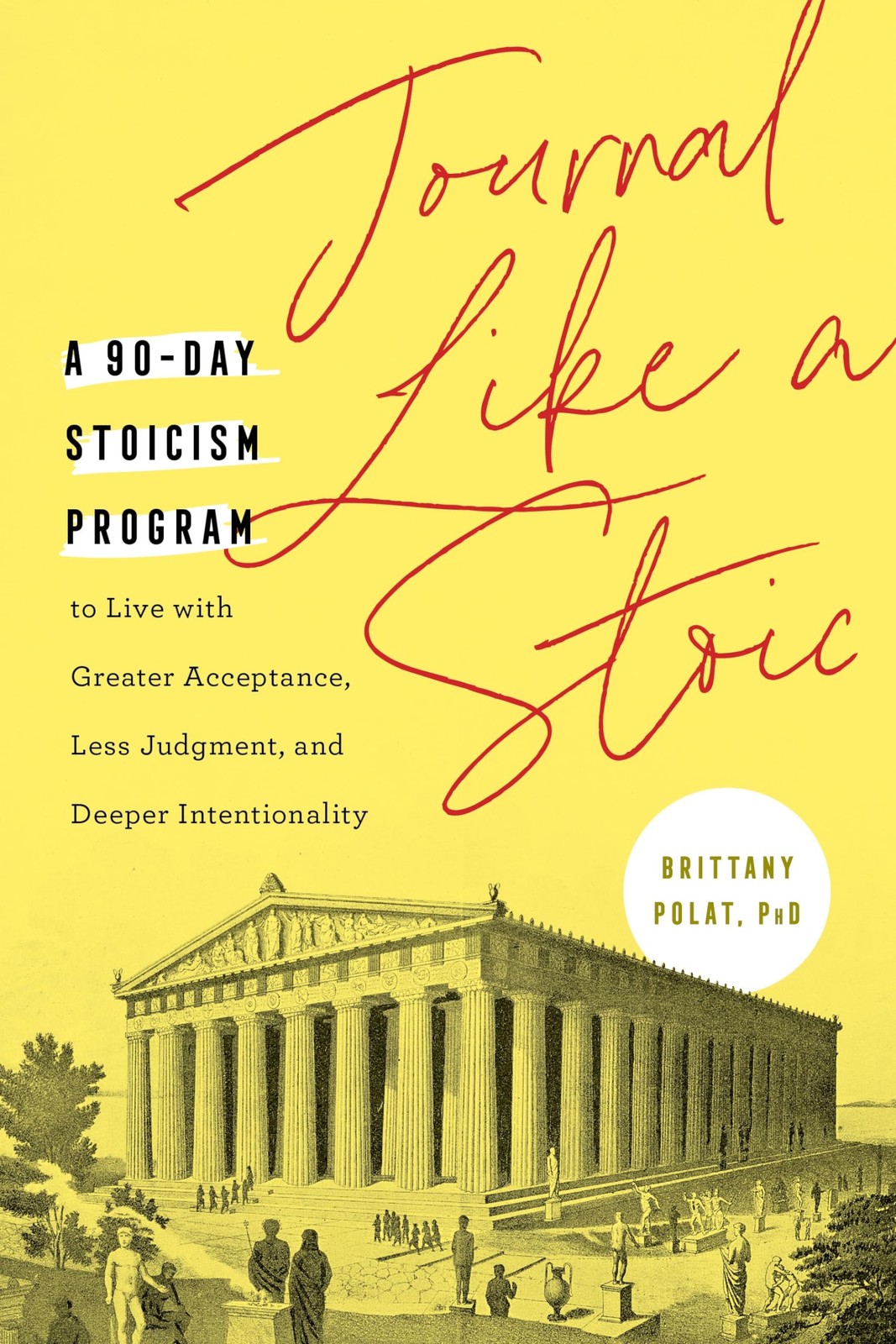 Journal Like a Stoic: A 90-Day Stoicism Program to Live with Greater Accepta…