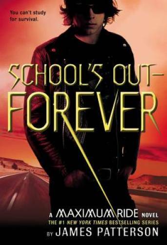 School&rsquo;s Out – Forever (Maximum Ride, Book 2) – Hardcover – GOOD