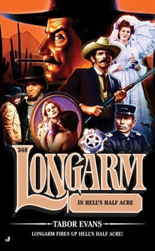 Longarm in Hell&rsquo;s Half Acre 348 by Tabor Evans (2007, Uk- a Format Paperback)
