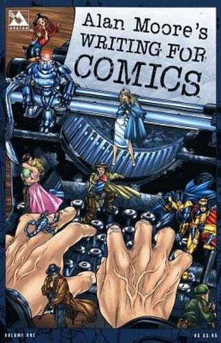 Alan Moore&rsquo;s Writing For Comics by Alan Moore: Used