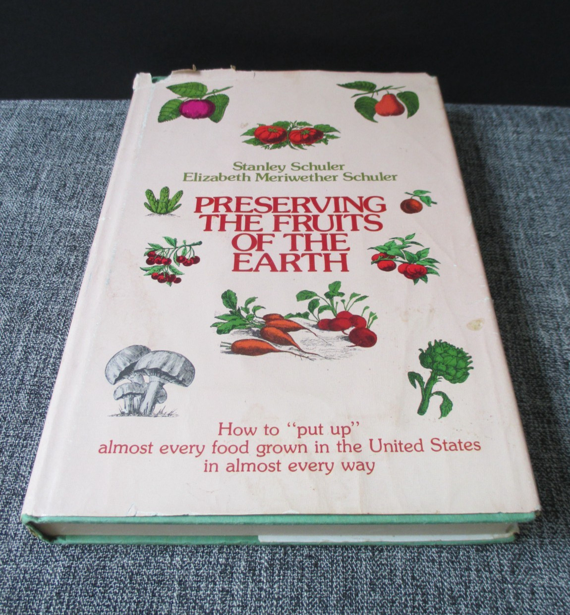 Schuler, Stanley & Elizabeth/Preserving the Fruits of the Earth HC/DJ 1973 1stEd