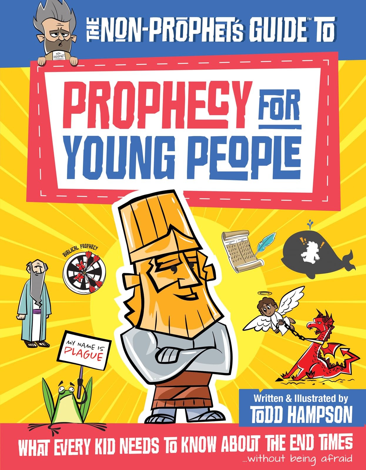 The Non-Prophet&rsquo;s Guide to Prophecy for Young People: What Every Kid Needs t…