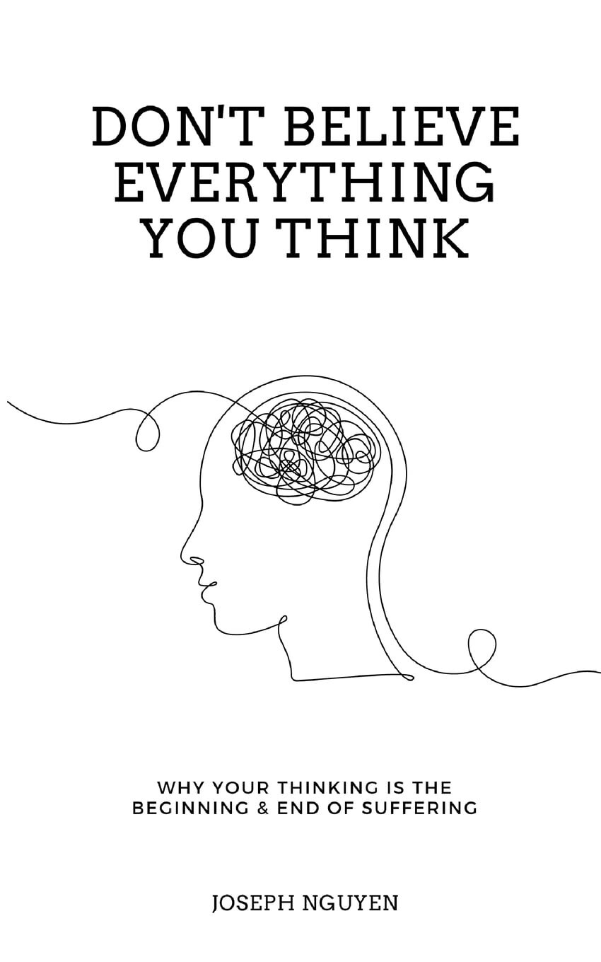 Don&rsquo;t Believe Everything You Think Why Your Thinking Is The Beginning USA Stock