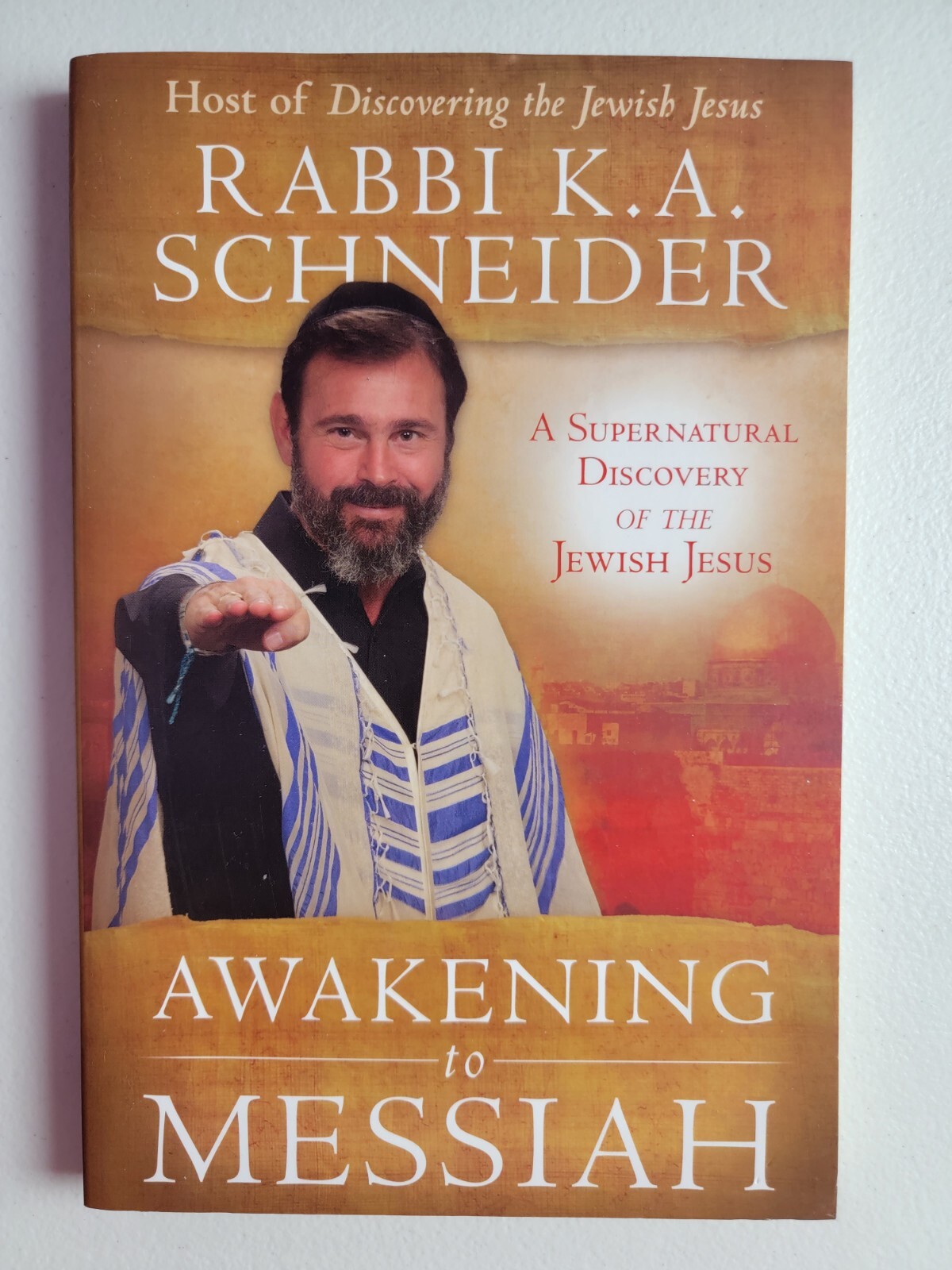 Awakening To Messiah, Rabbi K. A. Schneider