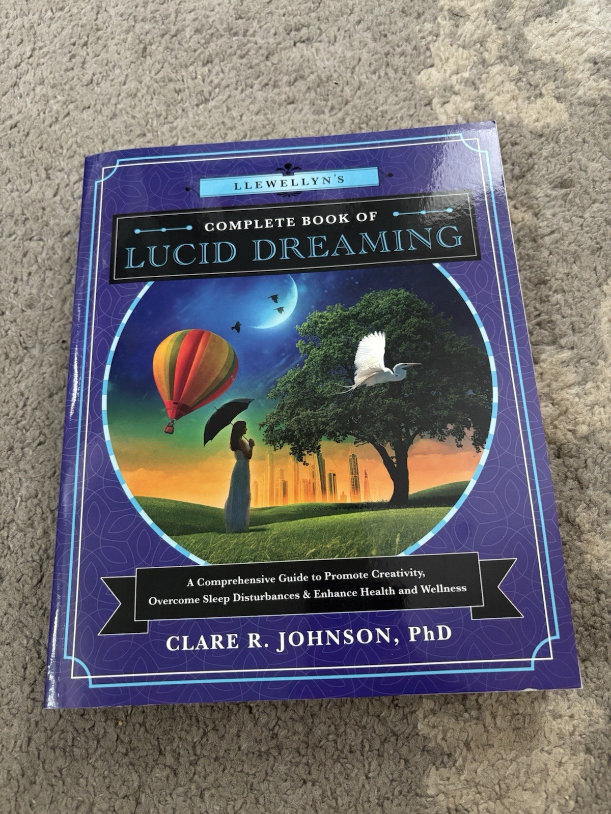 Llewellyn&rsquo;s Complete Book of Lucid Dreams by Clare R Johnson, PHD Softcover