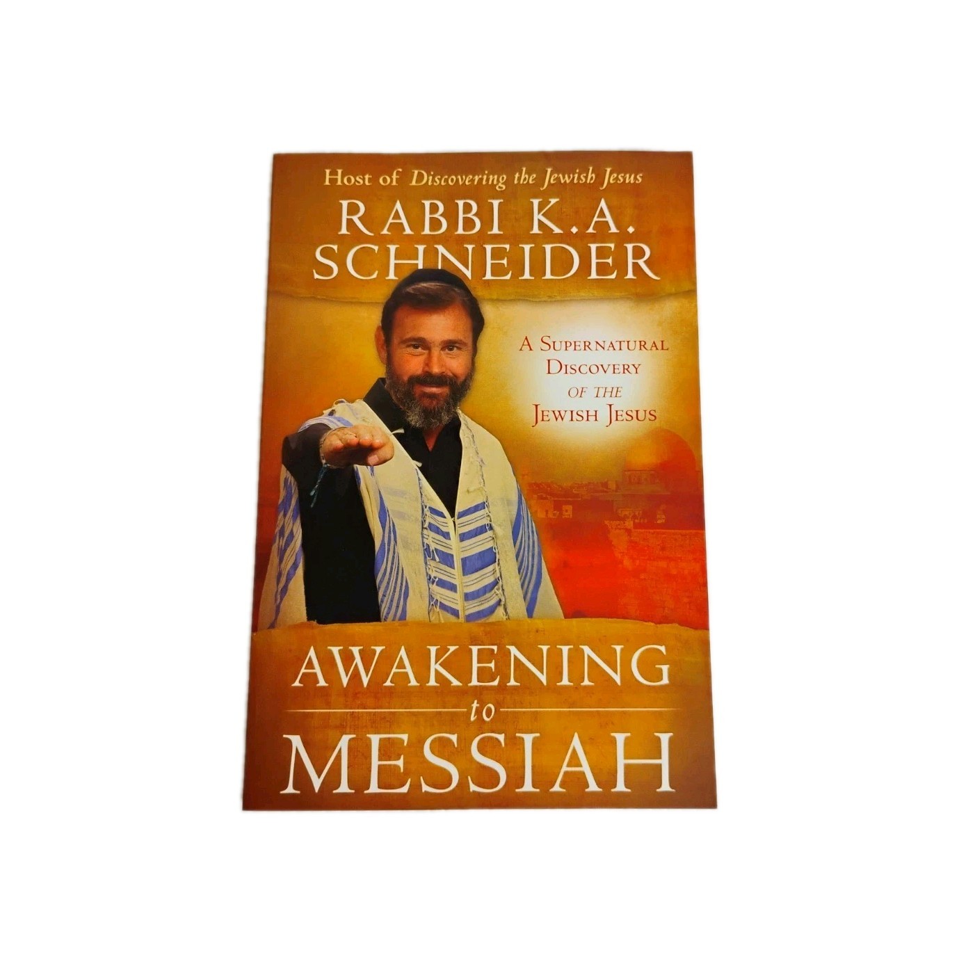 Awakening To Messiah, Rabbi K. A. Schneider