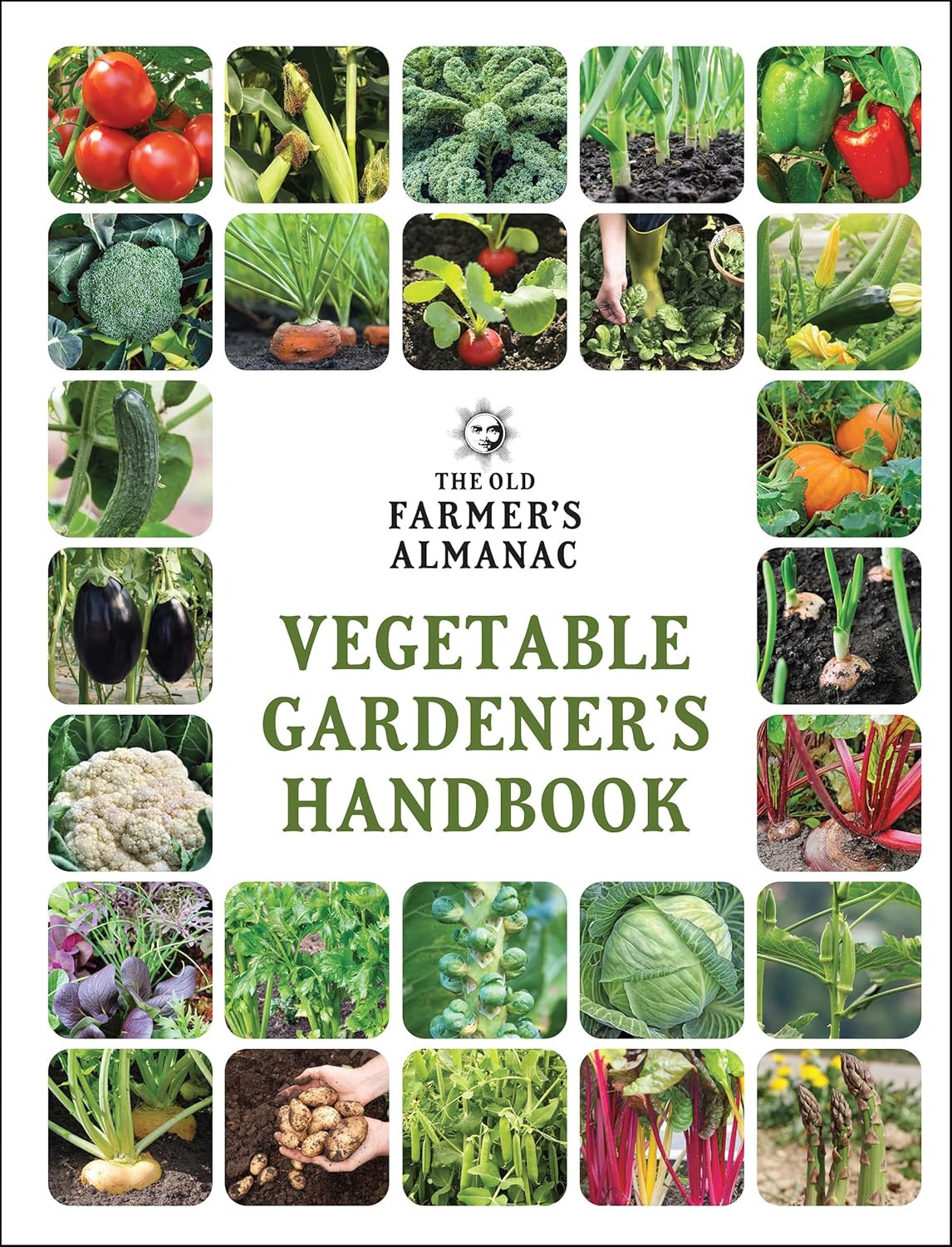 The Old Farmer&rsquo;s Almanac Vegetable Gardener’s Handbook: Essential Step-by-Step A
