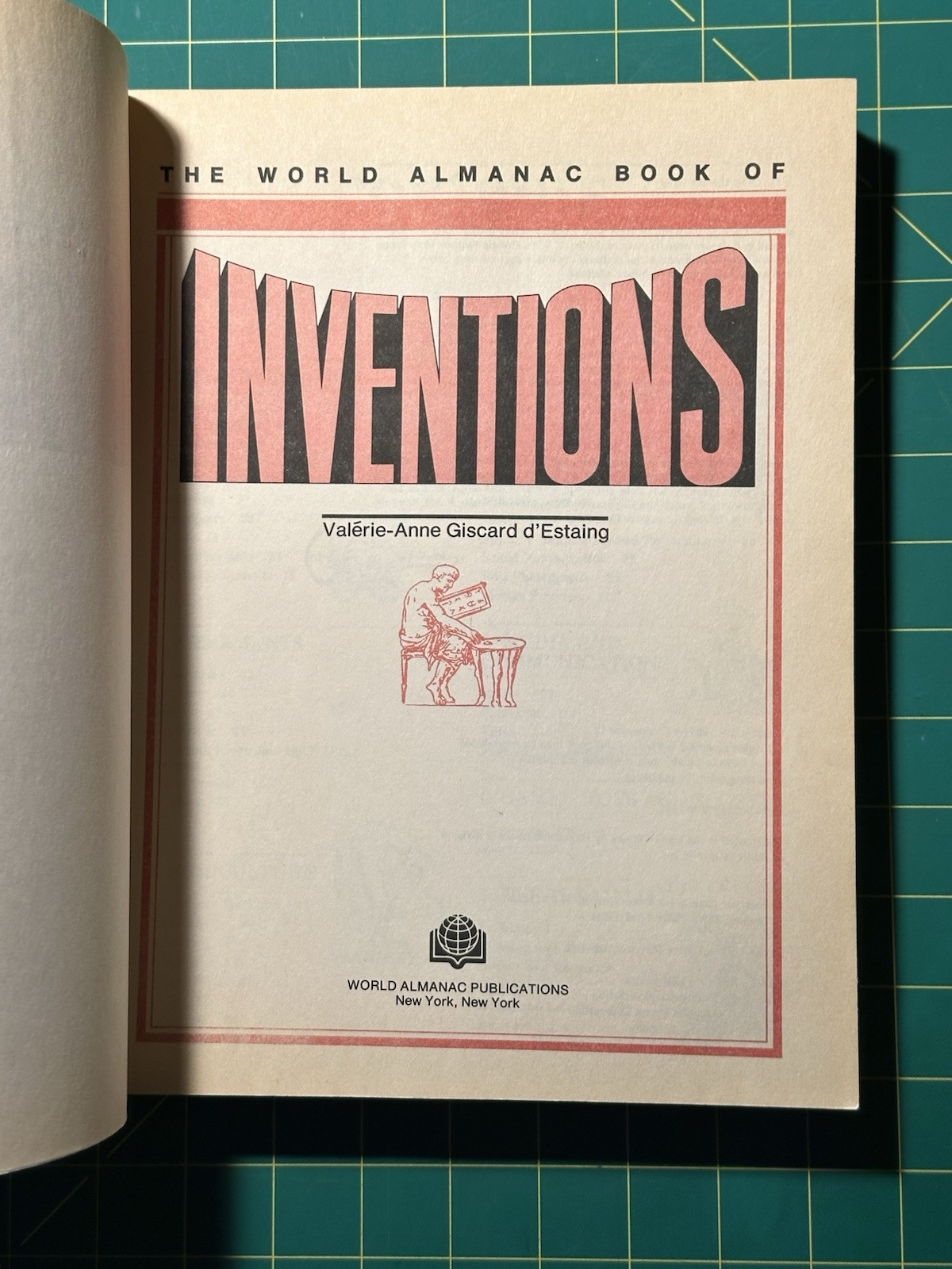 The World Almanac Book Of Inventions by Valerie-Anne Giscard d&rsquo;Estaing