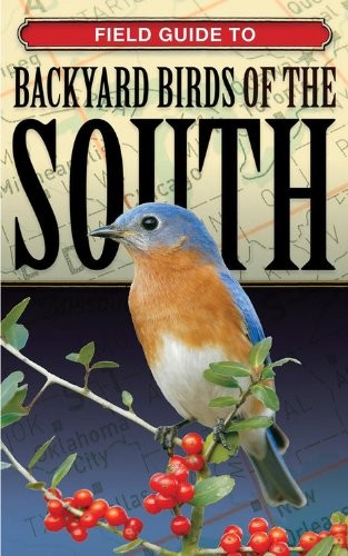 FIELD GUIDE TO BACKYARD BIRDS OF THE SOUTH (BACKYARD By Cool Springs Press *VG+*