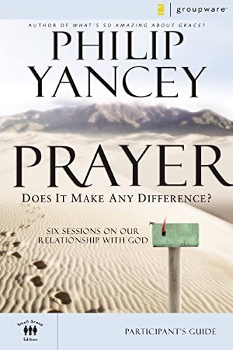 Prayer Participant&rsquo;s Guide: Six Sess…, YANCEY, PHILIP
