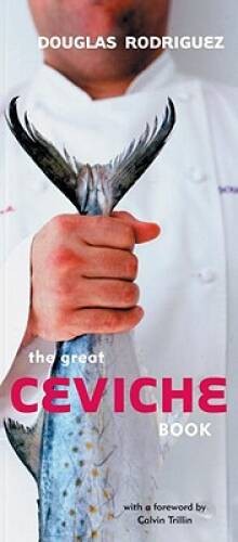 The Great Ceviche Book – Paperback By Rodriguez, Douglas – GOOD