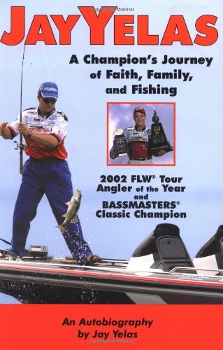 JAY YELAS: A CHAMPION&rsquo;S JOURNEY OF FAITH, FAMILY, AND By Cool Springs Press NEW