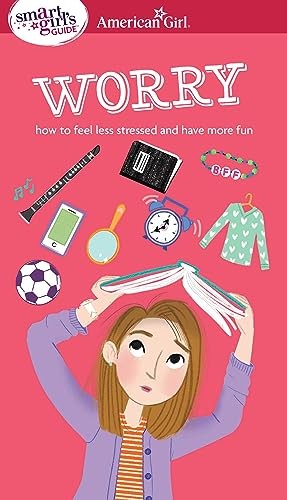 A Smart Girl&rsquo;s Guide: Worry: How to …, Woodburn, Judy