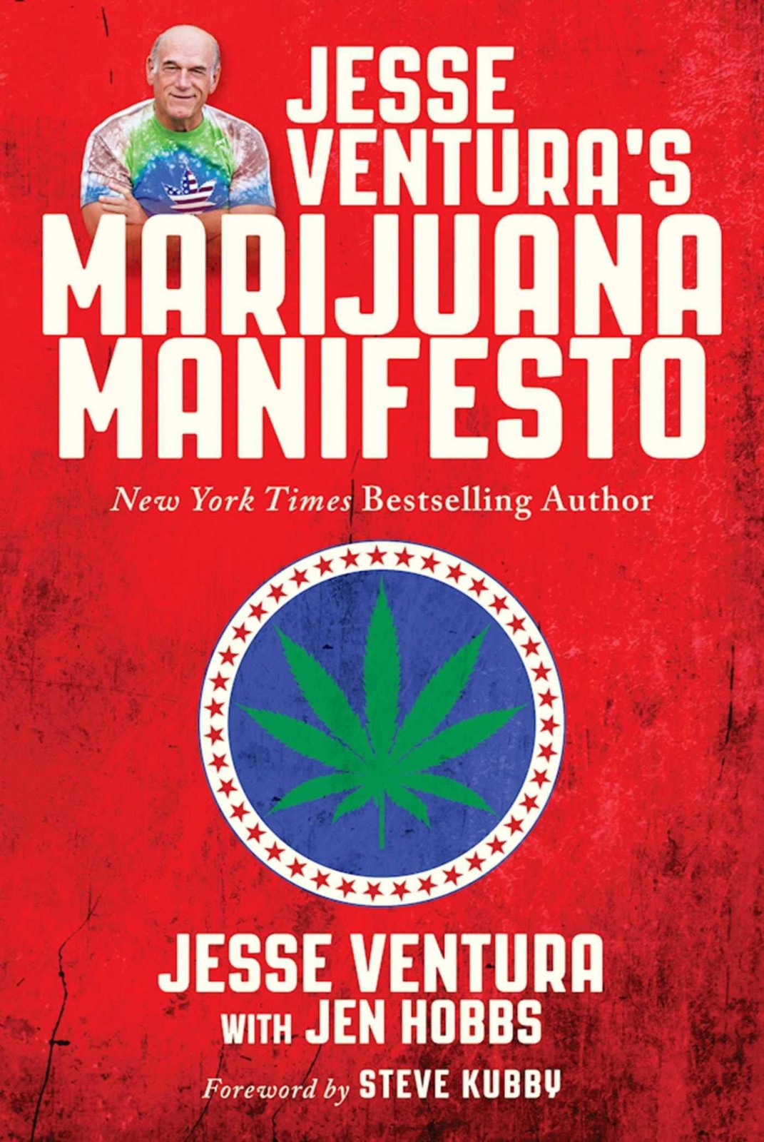 Jesse Ventura&rsquo;s Marijuana Manifesto: How Lies, Corruption, and Propaganda Ke…