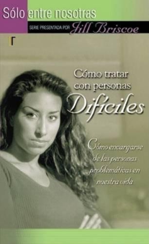 Jill Briscoe Como Tratar Con Personas Dificiles (Paperback)