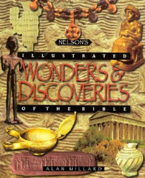 Nelson&rsquo;s Illustrated Wonders and Discoveries of the Bible Hardcov