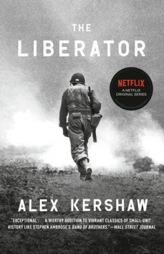 The Liberator: One World War II Soldier&rsquo;s 500-Day Odyssey from the Beache – GOOD