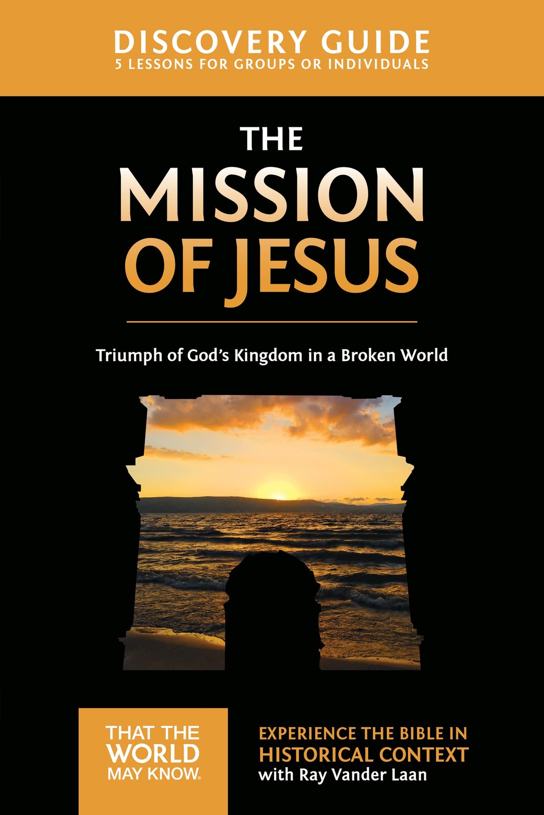 The Mission of Jesus Discovery Guide: Triumph of God’s Kingdom in a World …