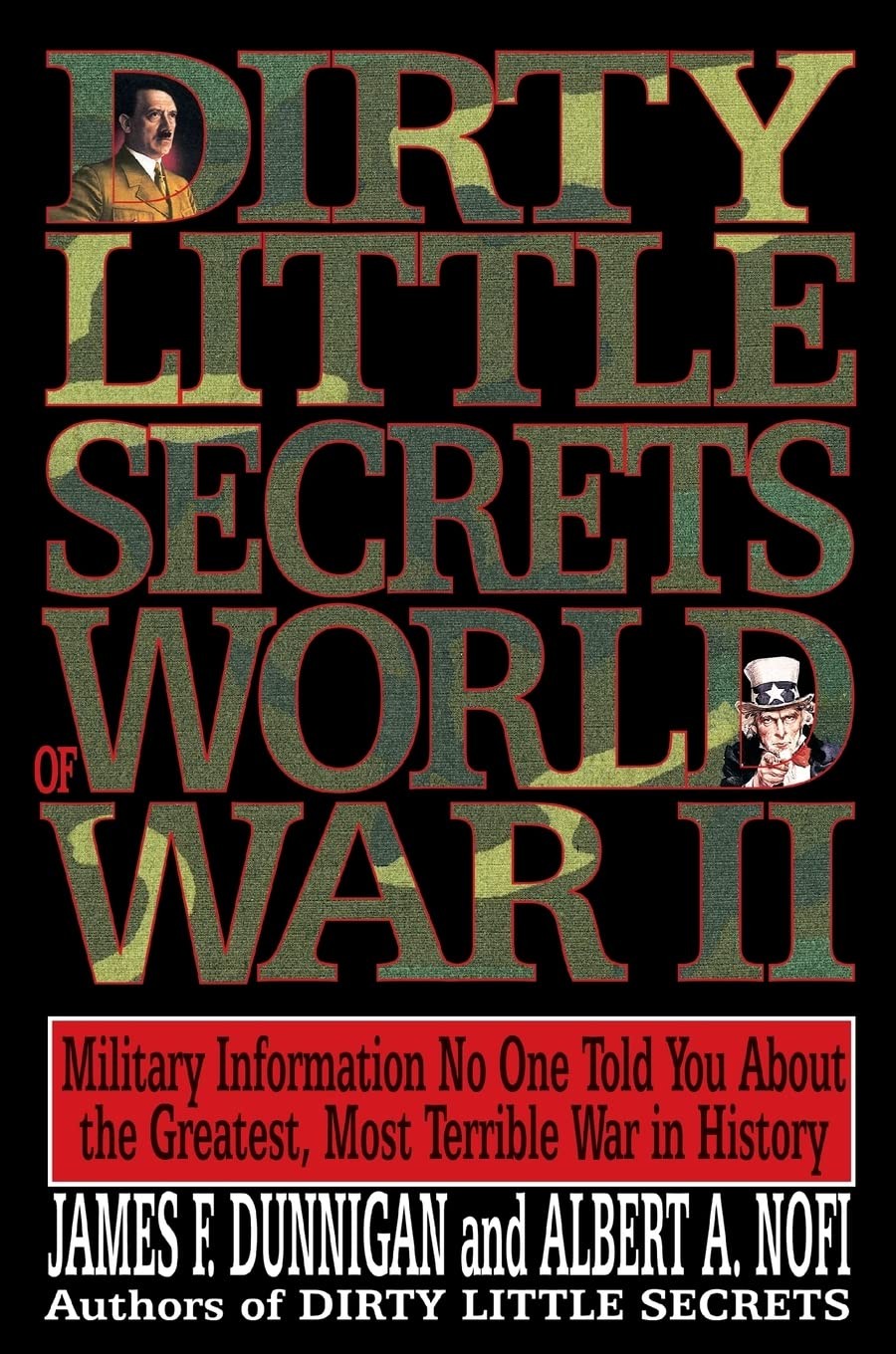 Dirty Little Secrets of World War II: Military Information No One Told You…..