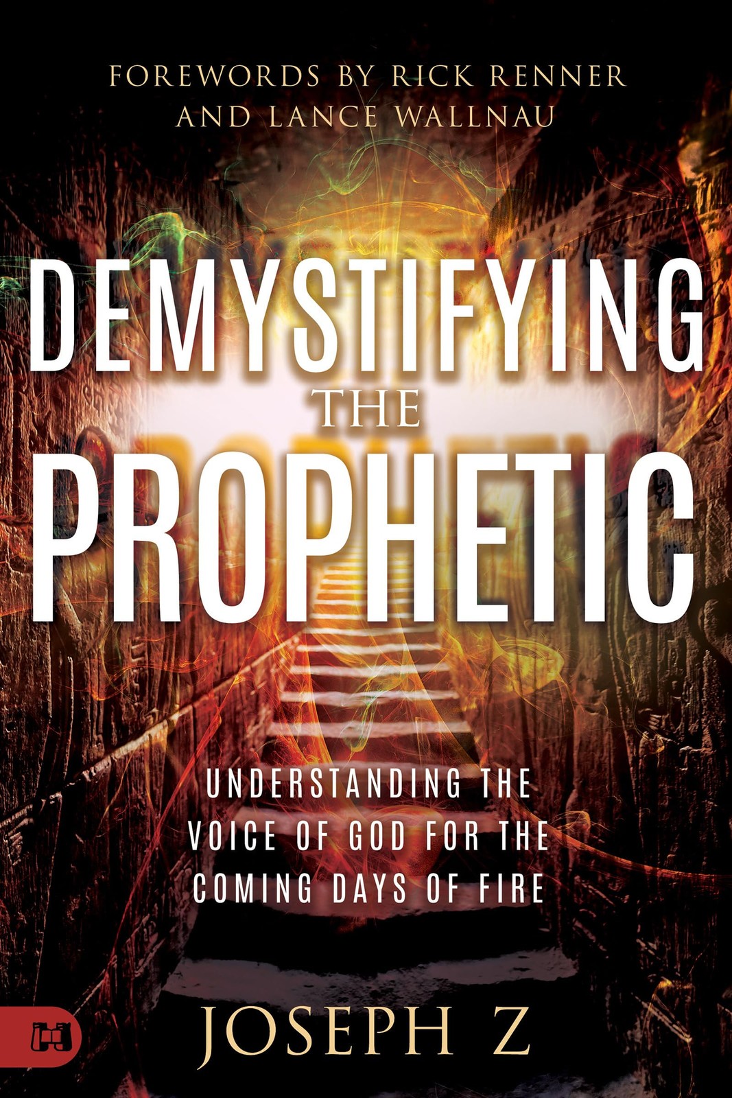 Demystifying the Prophetic: Understanding the Voice of God for the Coming Da…
