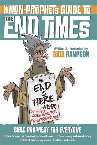 Todd Hampson The Non-Prophet&rsquo;s Guide to the End Times (Paperback)