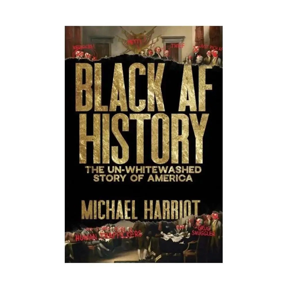 Black AF History: The Un Whitewashed Story of America by Michael Harriot A5-Size