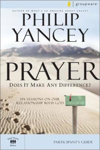 Prayer Participant&rsquo;s Guide: Six Sessions on Our Relationship with Go – VERY GOOD