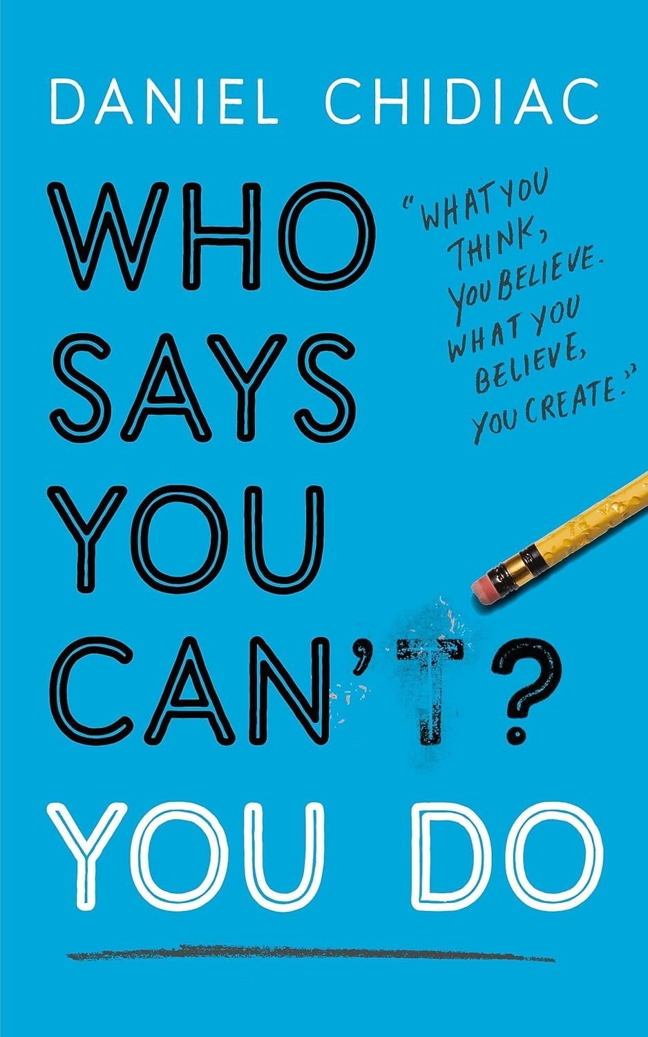 Who Says You Can&rsquo;t You Do Paperback By Daniel Chidiac N920
