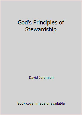 God&rsquo;s Principles of Stewardship by David Jeremiah