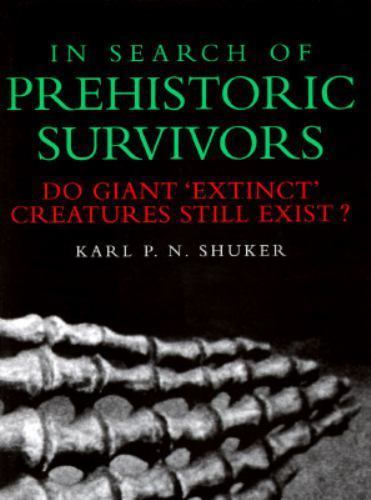 In Search of Prehistoric Survivors: Do Giant `Extinct&rsquo; Creatures Still Exist? –