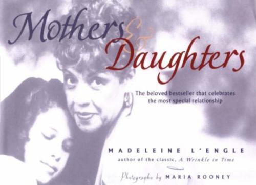 Mothers and Daughters by Madeleine L&rsquo;Engle