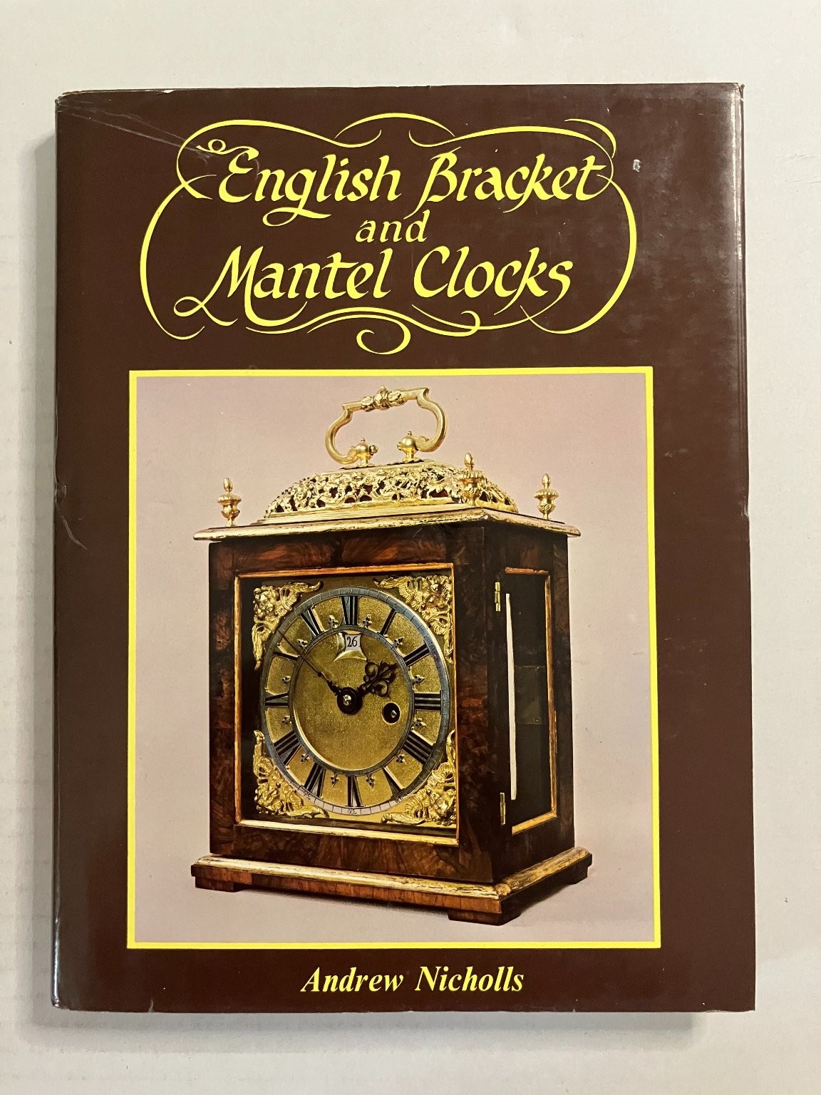English Bracket & Mantel Clocks Andrew Nicholls 1982 Horology Blandford HC