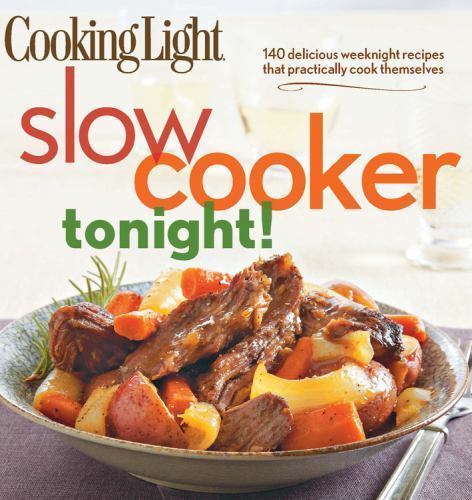 Cooking Light Slow-Cooker Tonight!: 140 delicio- 9780848736576, Light, paperback