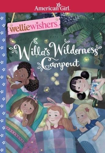 Willa&rsquo;s Wilderness Campout (Wellie Wishers) – Paperback By Tripp, Valerie – GOOD