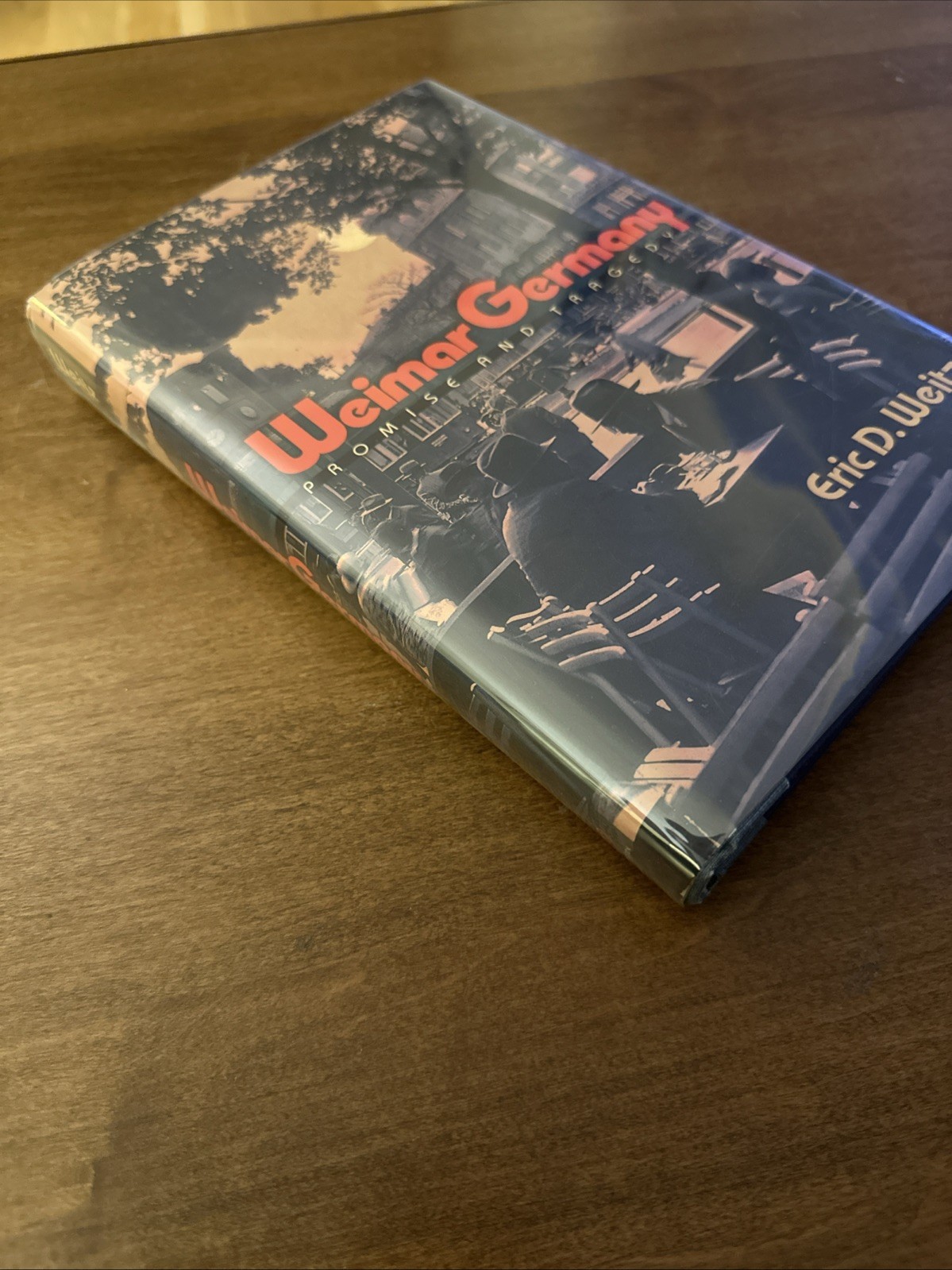 Weimar Germany: Promise and Tragedy by Eric D. Weitz GOOD NO WRITING!