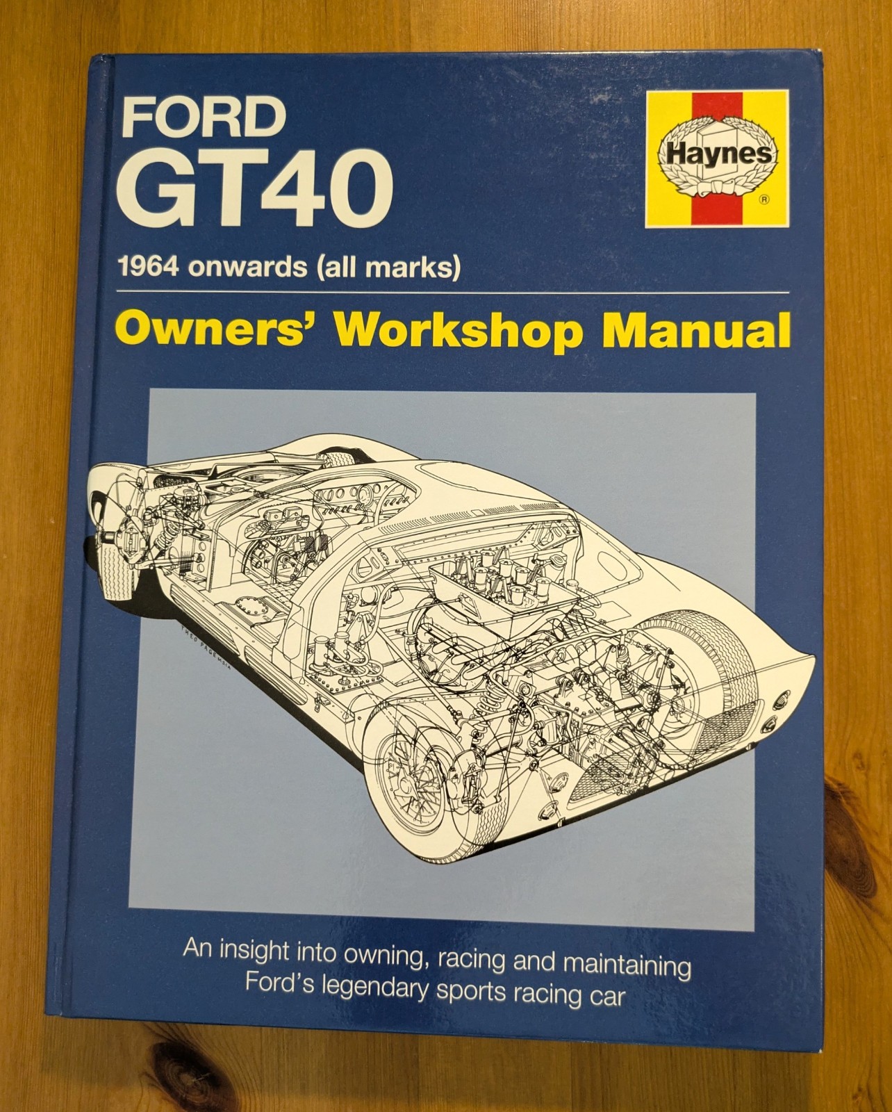 Ford GT40 Owners&rsquo; Workshop Manual : 1964 Onwards (2014, HC) Haynes Racing GT VG+